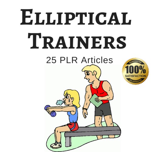 Product picture Elliptical Trainers - PLR Private Label Articles on Tradebit